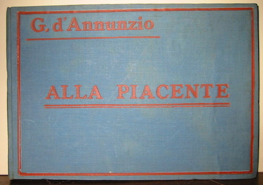 Gabriele D'Annunzio Alla piacente s.d. (1931) s.l. (Verona) s.t. (Mondadori)